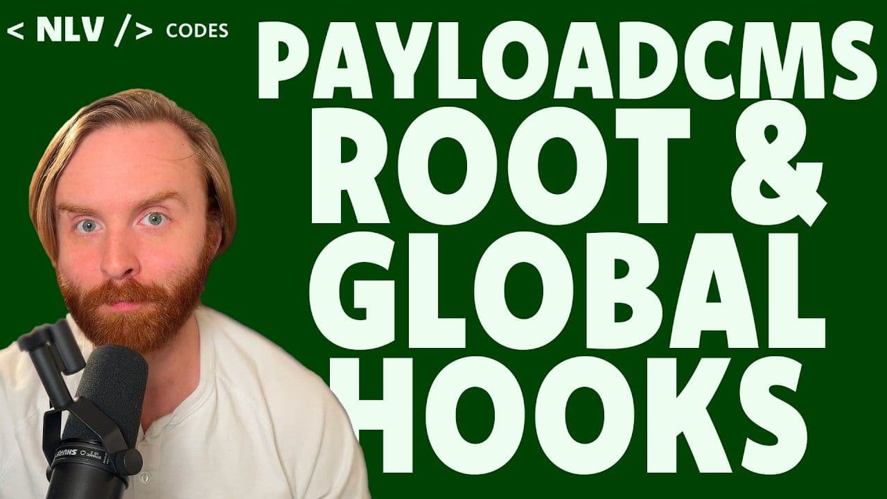 How to Use Root and Global Hooks in PayloadCMS