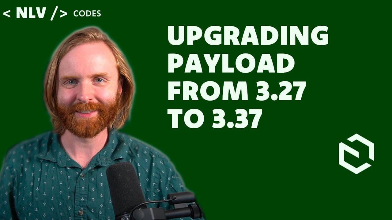 From 3.27 to 3.37: PayloadCMS Upgrade Guide
